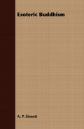 Esoteric Buddhism - Classic Theosophy Primer and Affordable Reprint