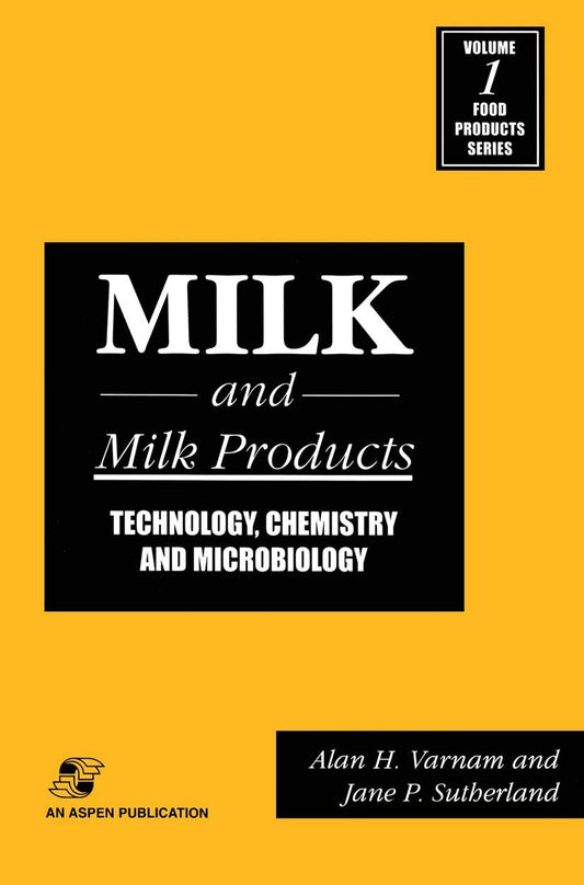 Milk and Milk Products: Technology, Chemistry and Microbiology Guide