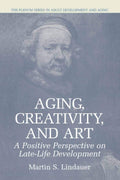 Aging, Creativity and Art: A Positive Perspective on Late-Life