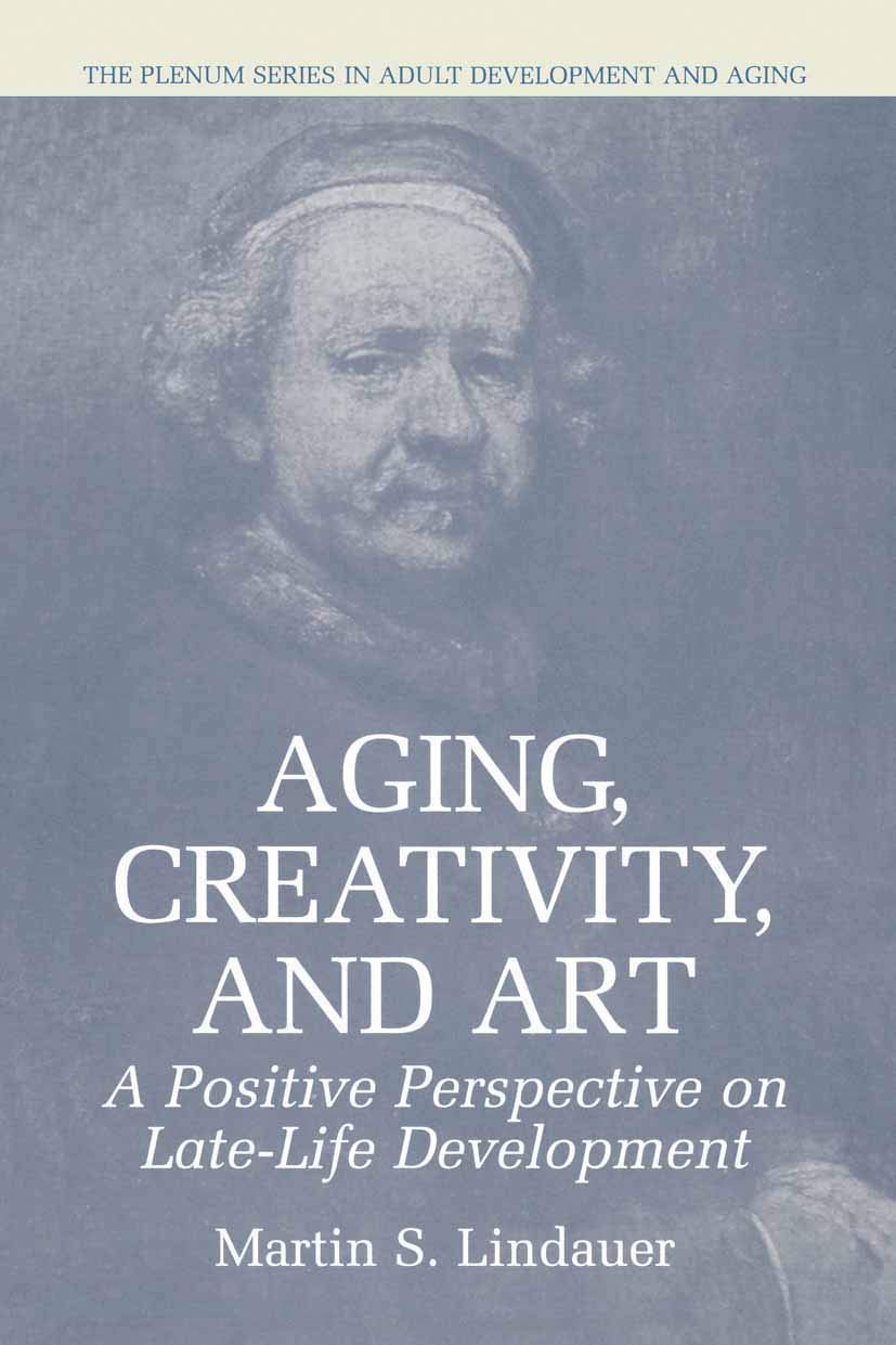 Aging and Creativity: Positive Perspectives on Late-Life Art