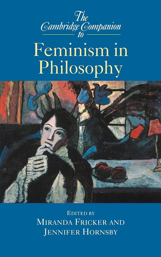 The Cambridge Companion to Feminism in Philosophy: Insightful Read