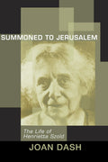 Summoned to Jerusalem: The Life of Henrietta Szold - Historical