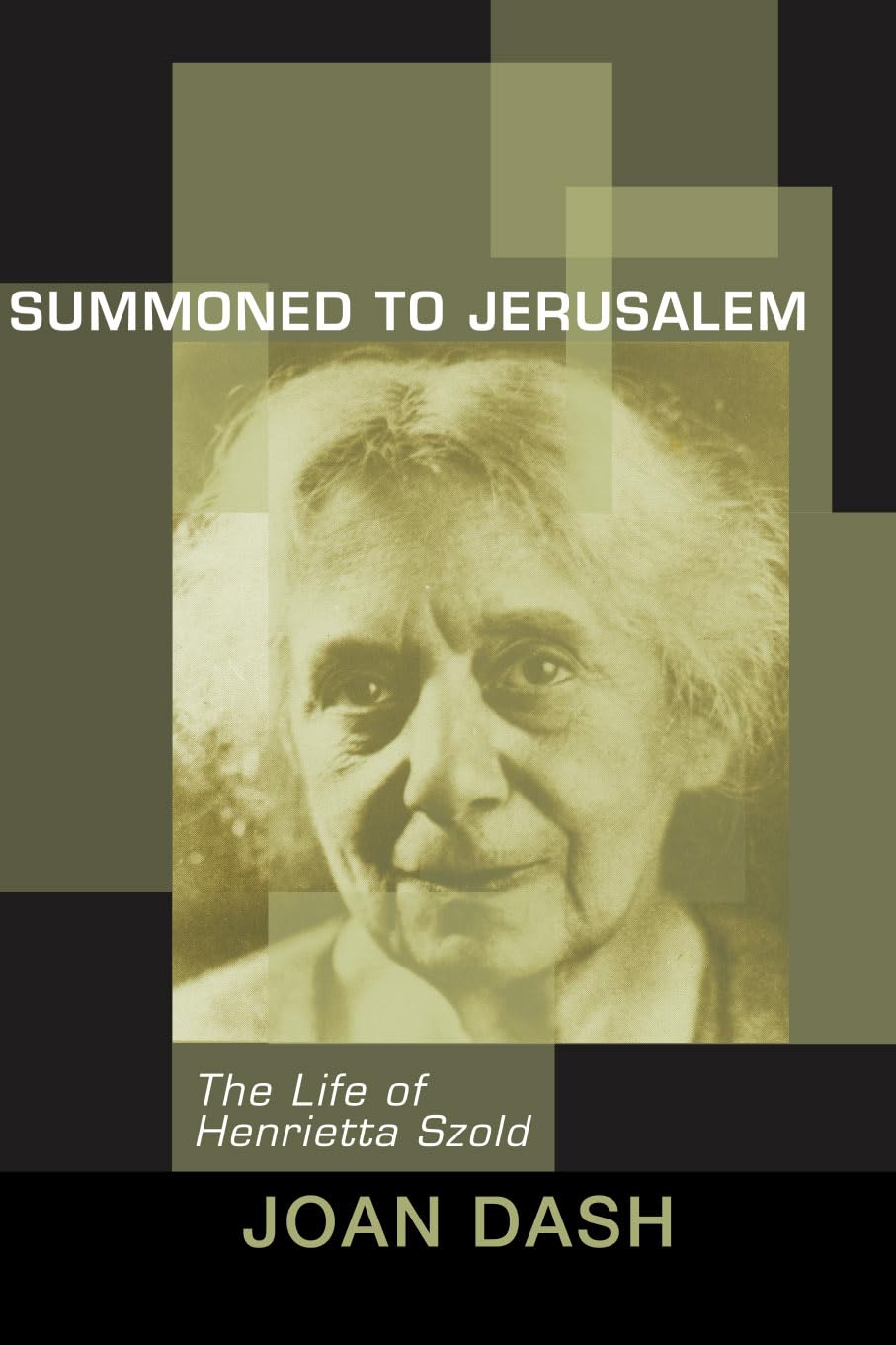 Summoned to Jerusalem: The Life of Henrietta Szold Book Review