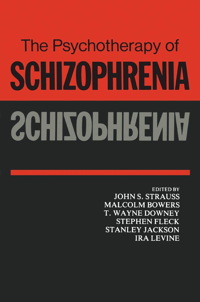 The Psychotherapy of Schizophrenia: A Comprehensive Guide