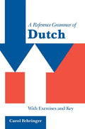 A Reference Grammar of Dutch: With Exercises and Key - Practical