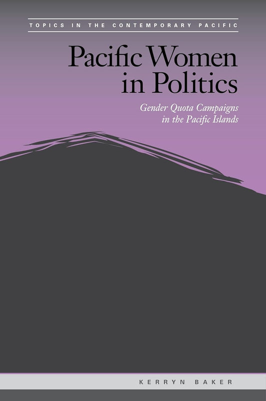 Pacific Women in Politics: Empowering Voices in the Contemporary Era