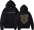 Faith Over Fear Hoodie Sweatshirt Unisex Pullover - Comfortable Loose