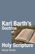 Karl Barth's Doctrine of Holy Scripture - In-Depth Theological