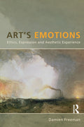 Art's Emotions by Damien Freeman - Philosophy of Aesthetic Feeling