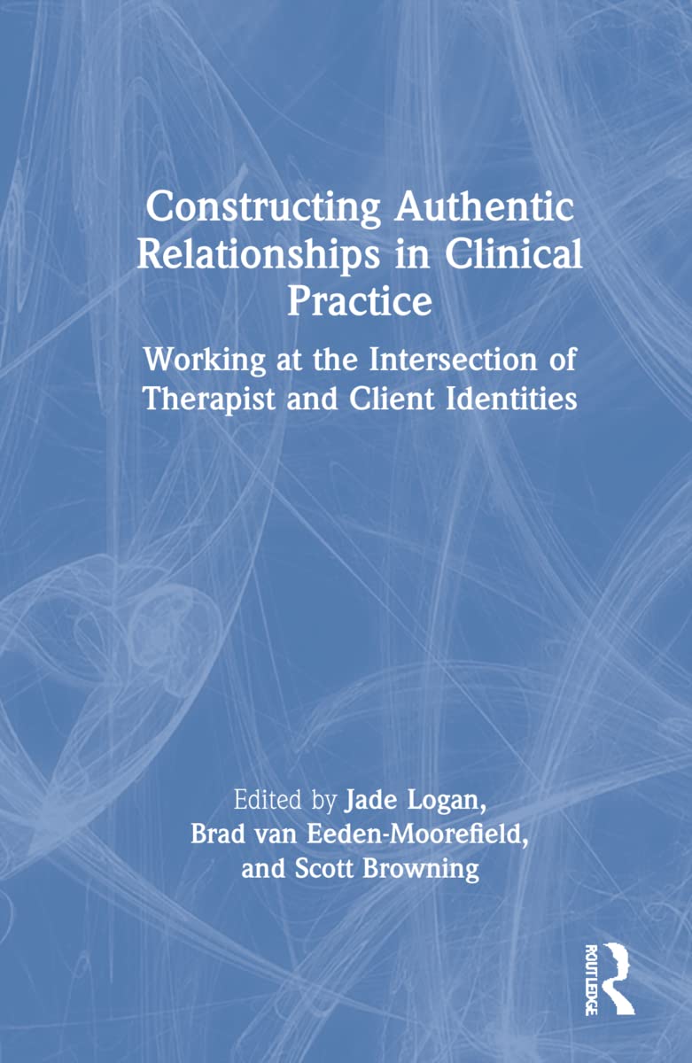 Constructing Authentic Relationships in Clinical Practice for Growth