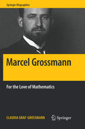 Marcel Grossmann: For the Love of Mathematics - Biography