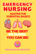 EMERGENCY NURSING Breaking Down the Basics - Essential