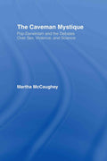 The Caveman Mystique: Pop-Darwinism and Debates Over Sex and Science