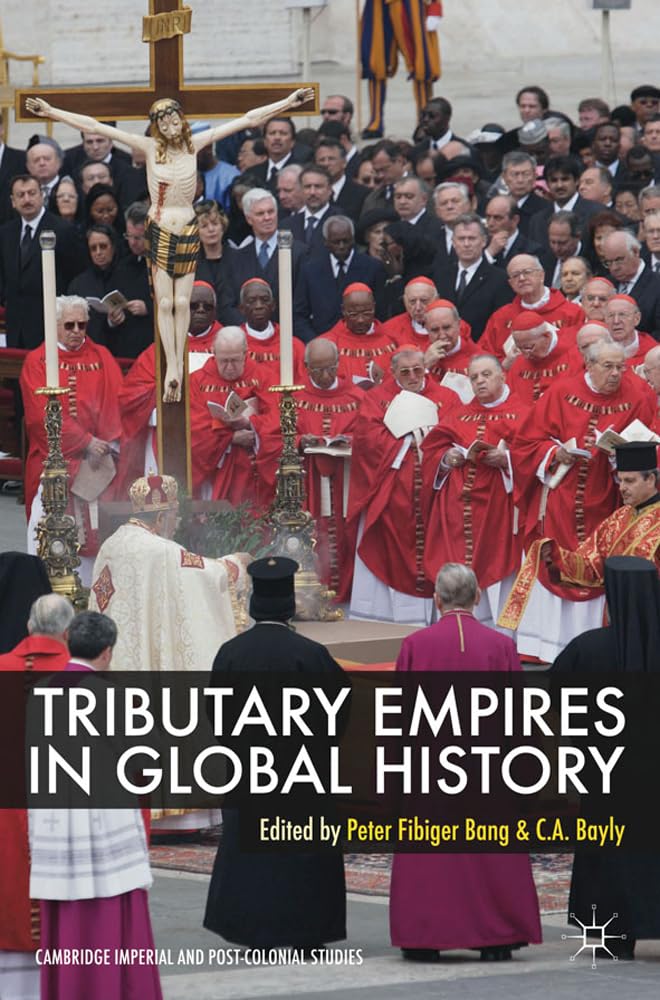 Tributary Empires in Global History: A Comprehensive Study