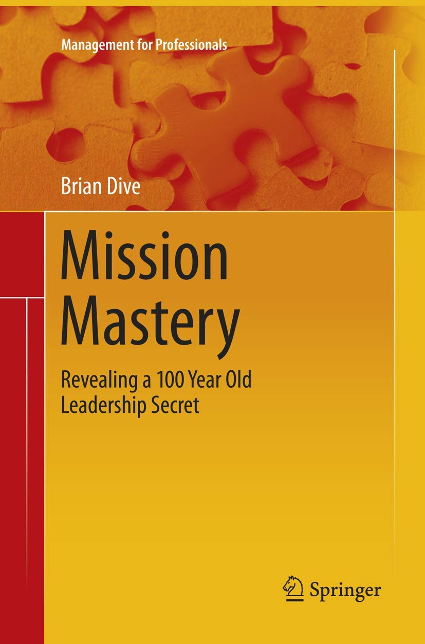 Mission Mastery: Uncovering a Century-Old Leadership Secret