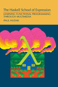 The Haskell School of Expression - Functional Programming