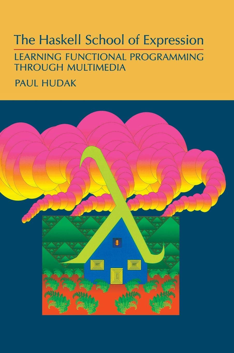 The Haskell School of Expression: Learning Functional Programming