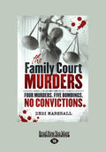The Family Court Murders - Definitive True-Crime Debi