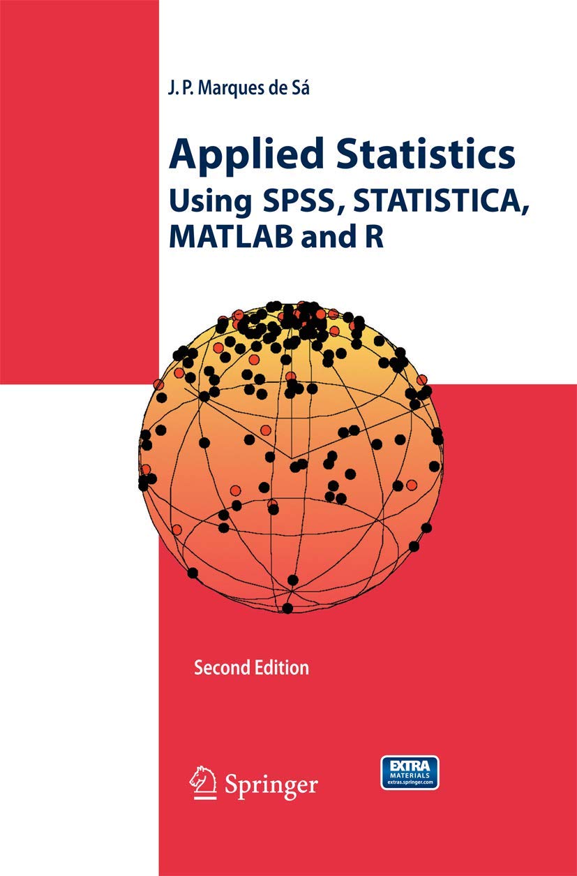Applied Statistics Using SPSS, STATISTICA, MATLAB and R Review