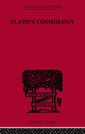 Plato's Cosmology (International Library of Philosophy) - Timaeus
