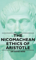 The Nicomachean Ethics of Aristotle by Sir David Ross Review