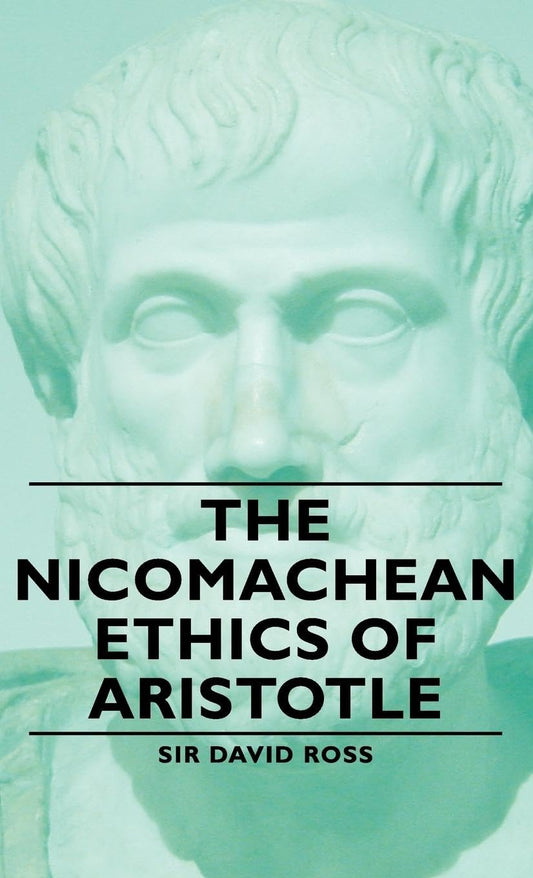 The Nicomachean Ethics of Aristotle by Sir David Ross Review