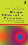Theological Reflection and the Pursuit of Ideals - Scholarly