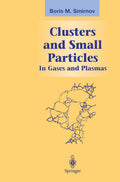 Clusters and Small Particles: In Gases and Plasmas Review