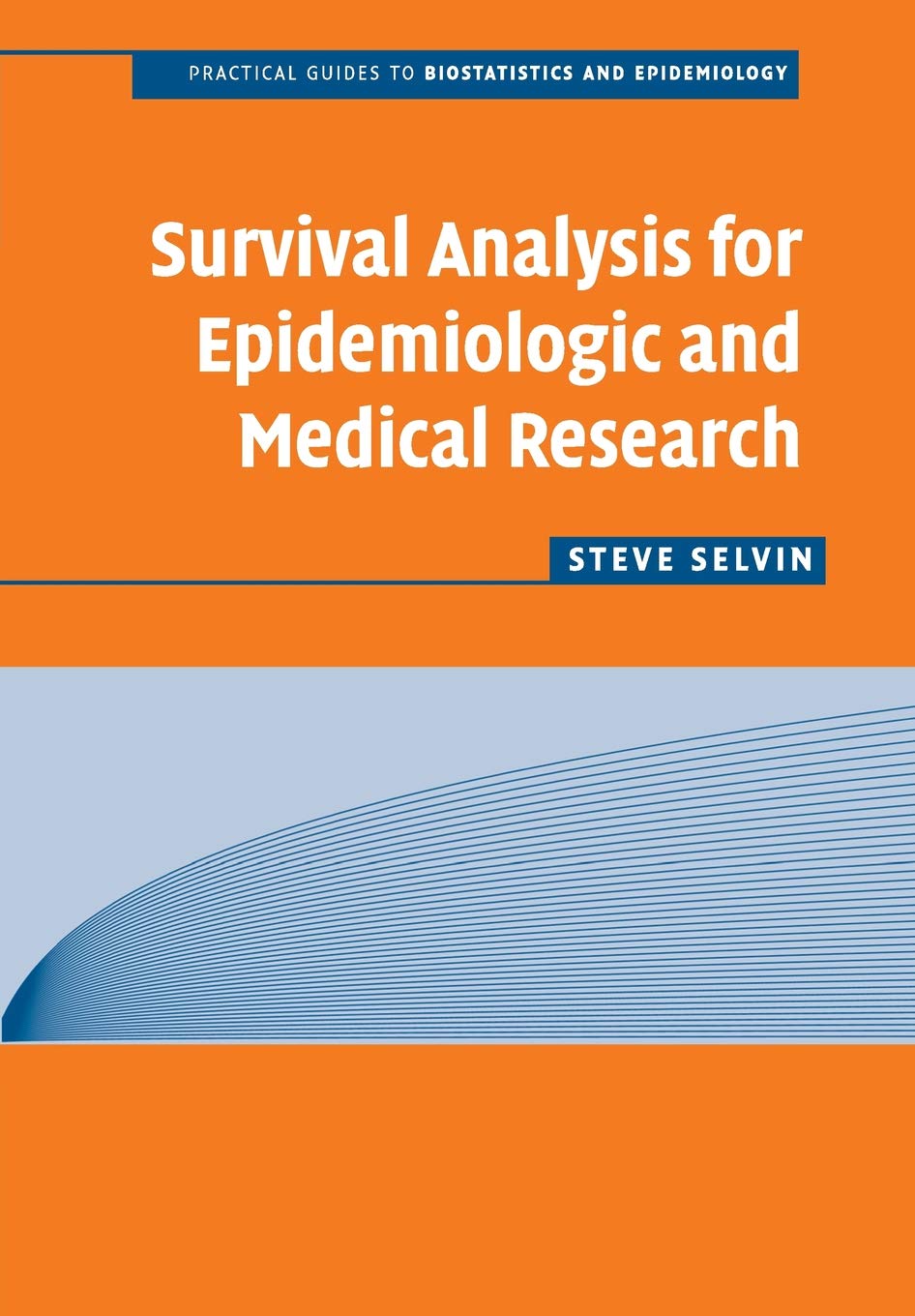 Survival Analysis for Epidemiologic and Medical Research Guide