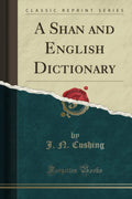 A Shan and English Dictionary Classic Reprint - Scholarly Reference