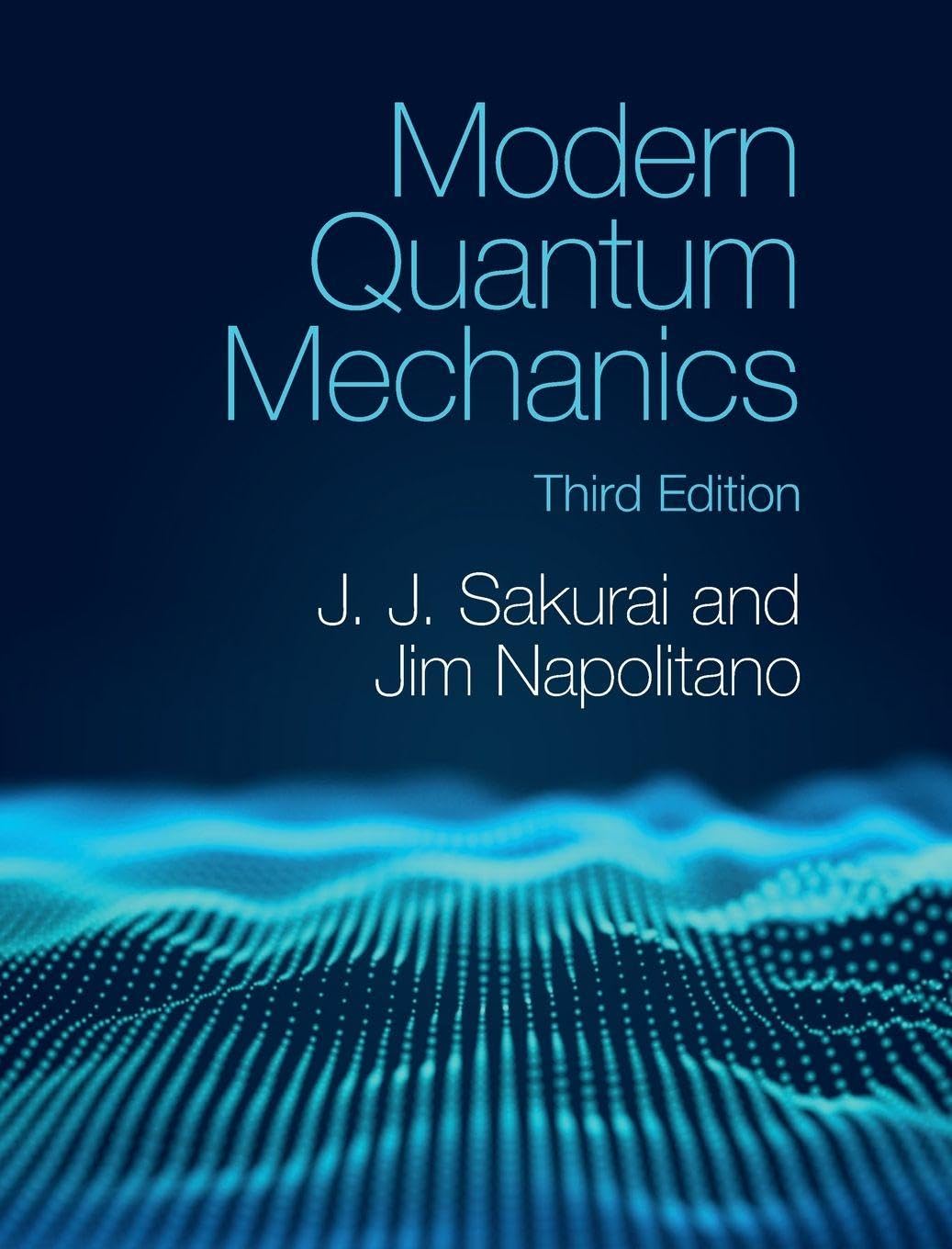 Modern Quantum Mechanics Book by J. J. Sakurai and Jim Napolitano