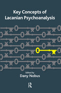 Key Concepts of Lacanian Psychoanalysis by Dany Nobus - A Deep Dive