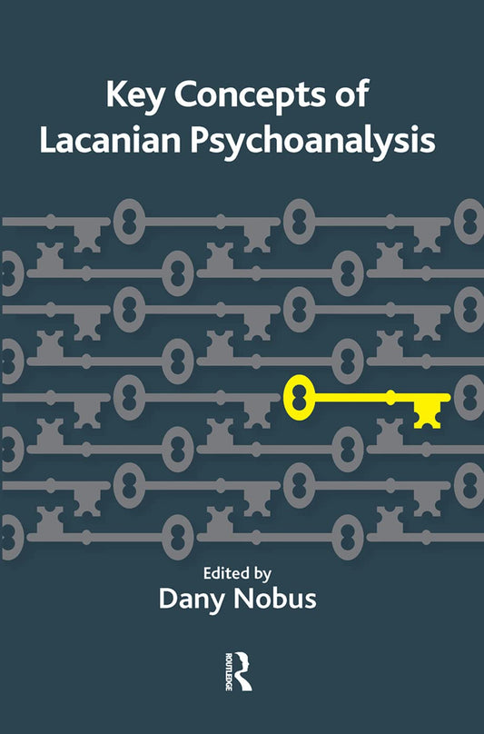 Key Concepts of Lacanian Psychoanalysis by Dany Nobus - A Deep Dive