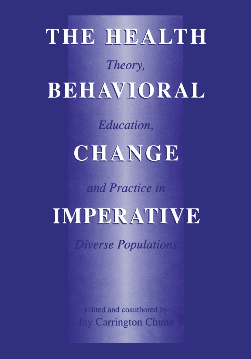 The Health Behavioral Change Imperative: Theory and Practice Insights
