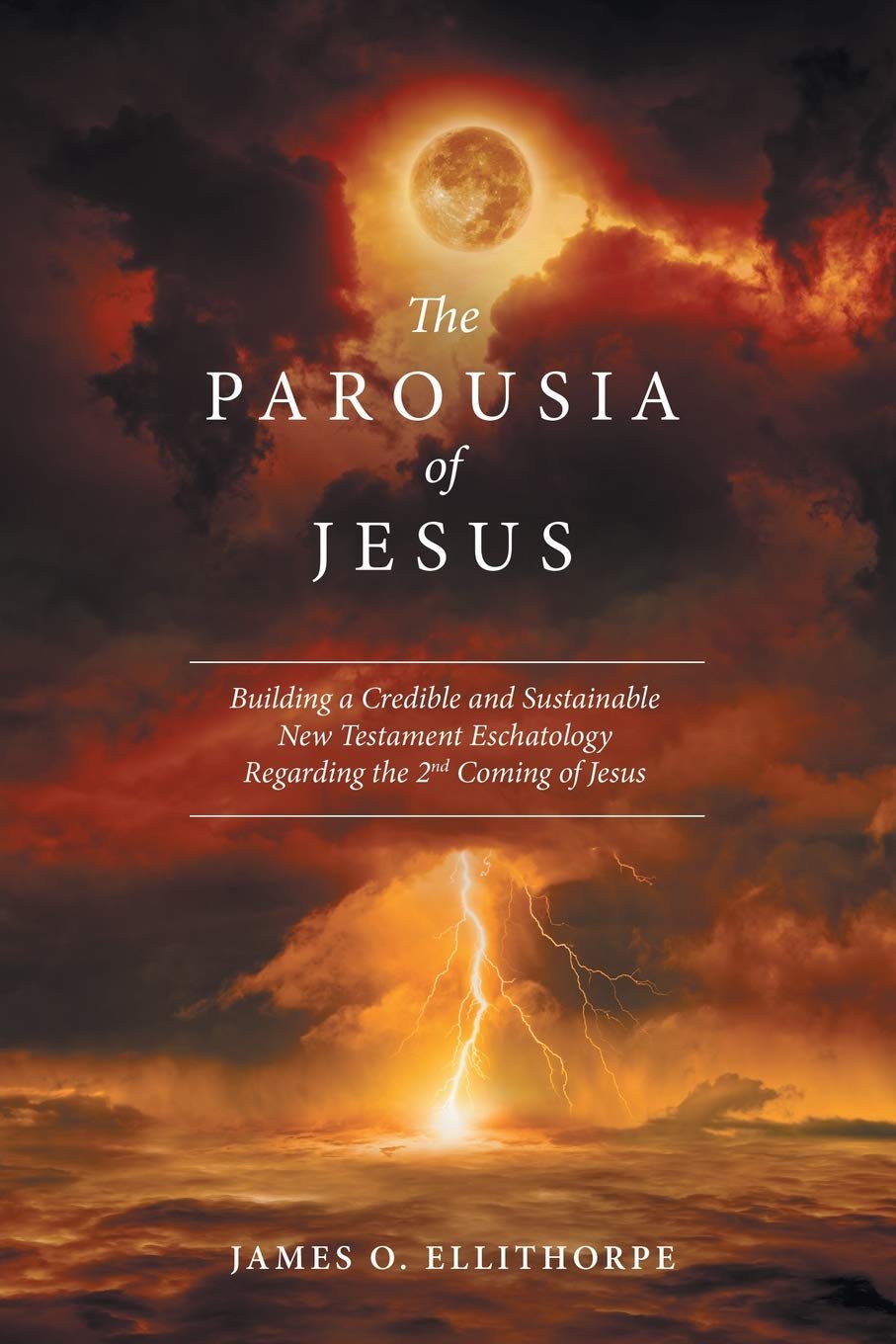 The Parousia of Jesus: A Sustainable New Testament Eschatology