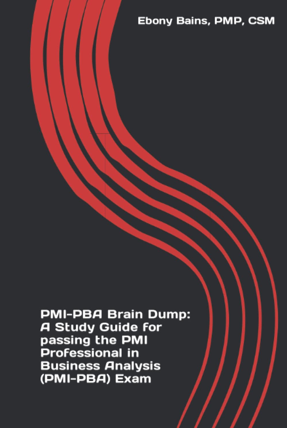 PMI-PBA Brain Dump Study Guide for Business Analysis Exam Prep