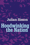 Hoodwinking the Nation - Clear, Data-Driven Reappraisal