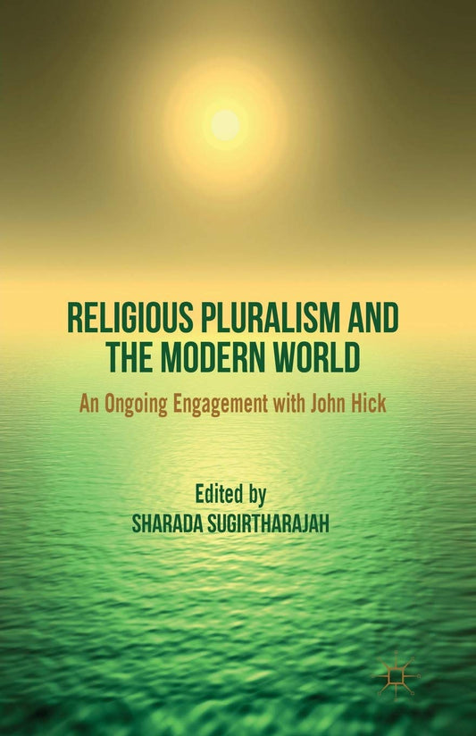 Religious Pluralism and the Modern World: Engage with John Hick