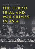 The Tokyo Trial and War Crimes in Asia: A Comprehensive Analysis