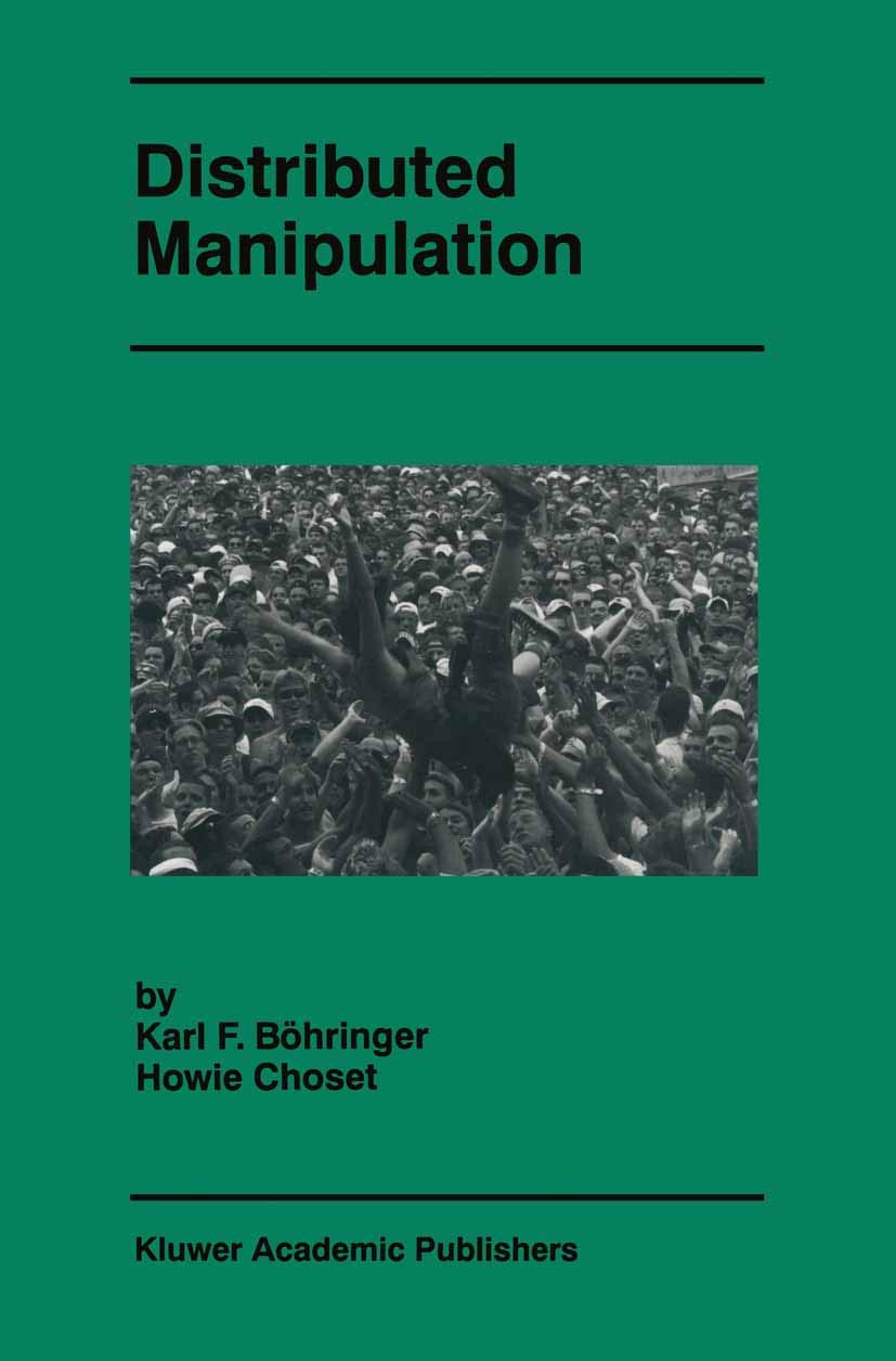 Distributed Manipulation: Innovative Robotics by Karl F. Bohringer