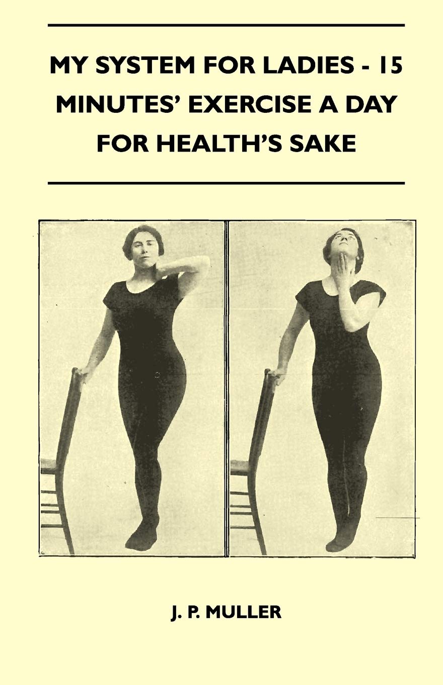 My System for Ladies - 15 Minutes' Exercise for Health Benefits