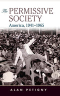 The Permissive Society: America, 1941 to 1965 - A Deep Dive