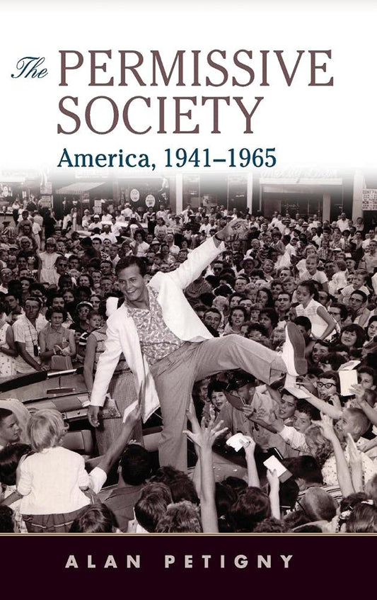 The Permissive Society: America, 1941 to 1965 - A Deep Dive