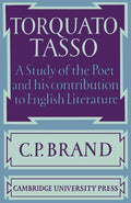 Torquato Tasso: A Study of the Poet and of his Contribution to English