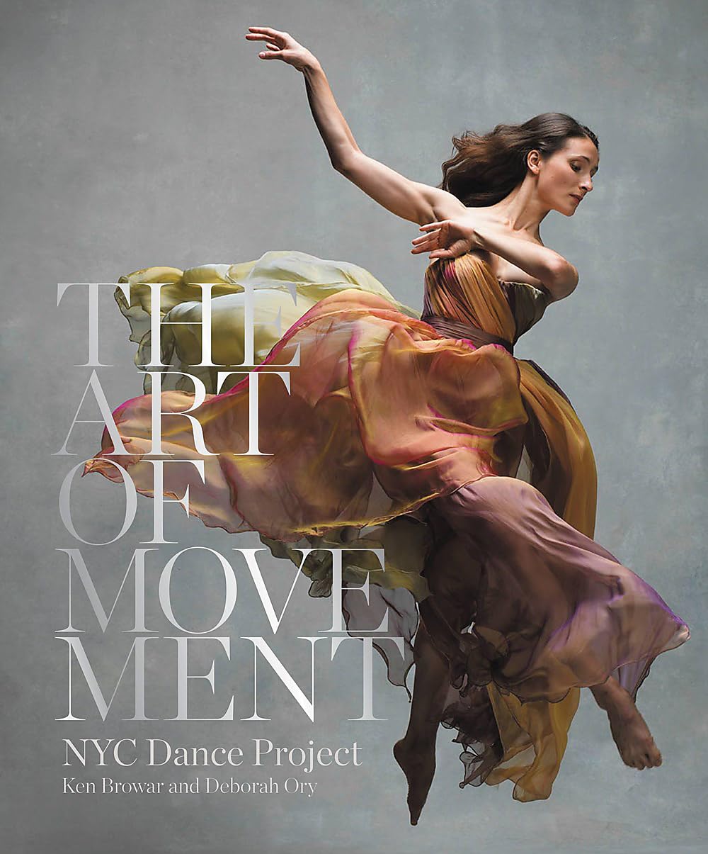 The Art of Movement by Ken Browar and Deborah Ory: A Visual Journey