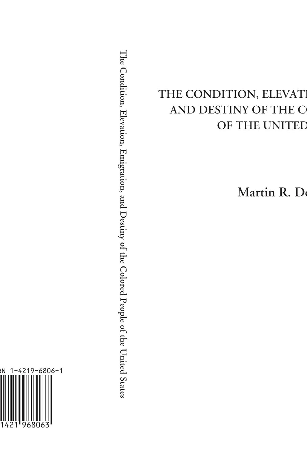 The Condition, Elevation, Emigration, and Destiny of Colored People