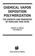 Chemical Vapor Deposition Polymerization: The Growth and Properties