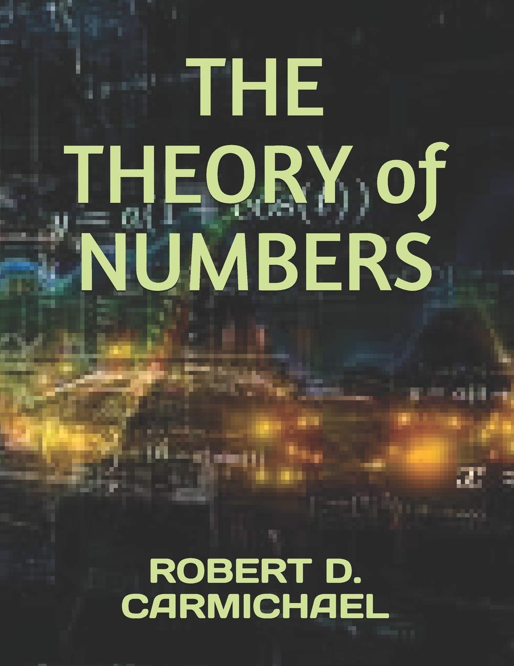 The Theory of Numbers by Robert D. Carmichael - A Comprehensive Guide