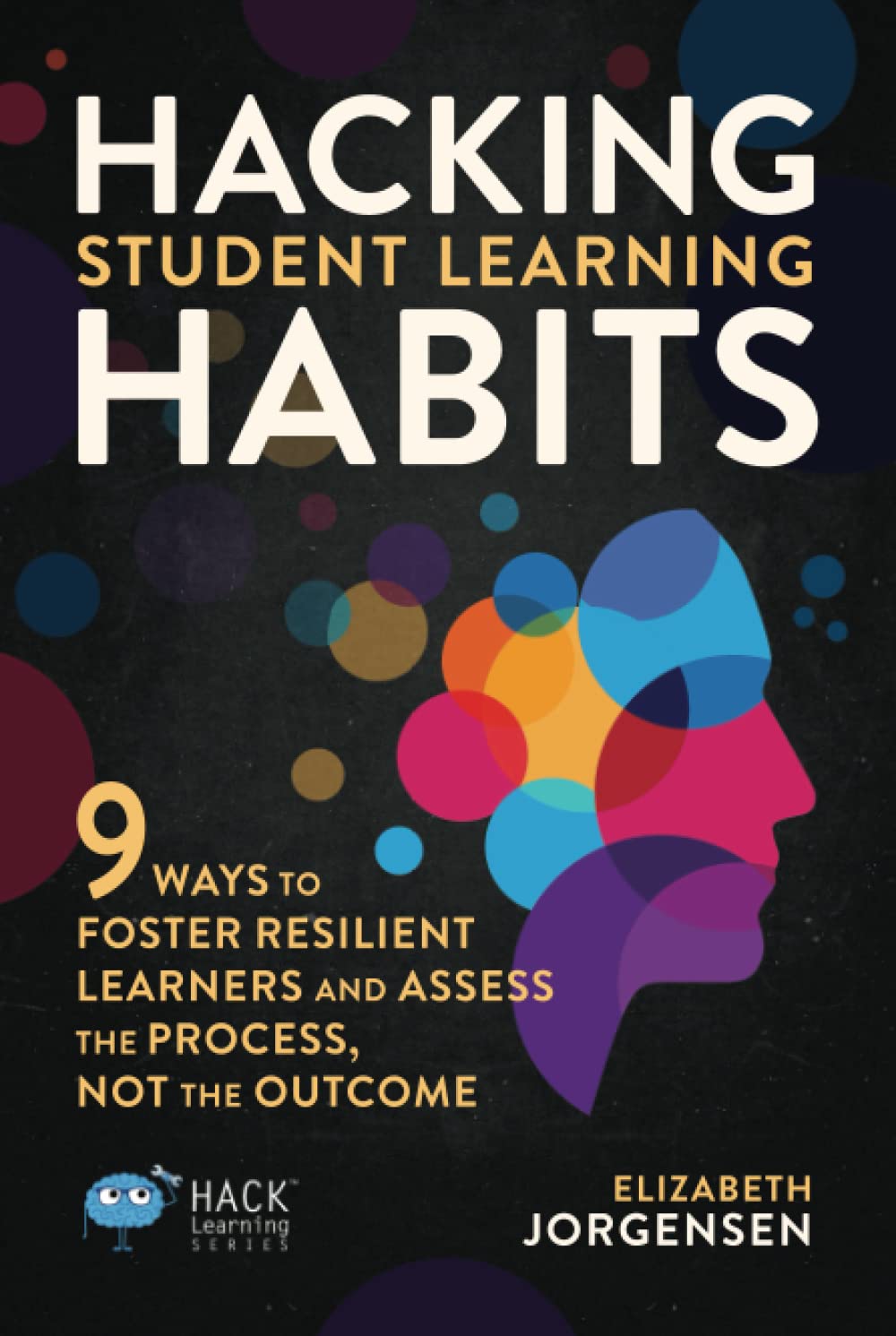 Hacking Student Learning Habits: Foster Resilient Learners Today