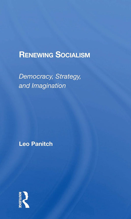 Renewing Socialism by Leo Panitch: A Comprehensive Analysis